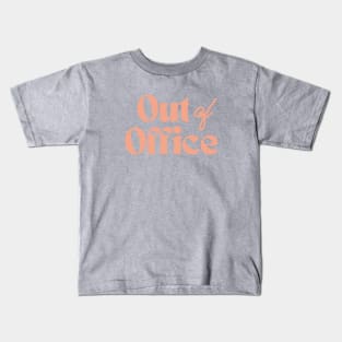 Out Of Office Kids T-Shirt